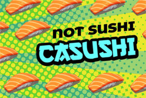 Cashushi - bukan sushi